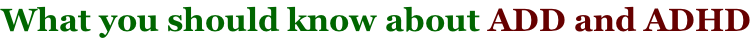 What you should know about ADD and ADHD